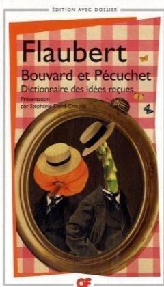 Bouvard et Pécuchet : avec des fragments du second volume, dont le Dictionnaire des idées reçues