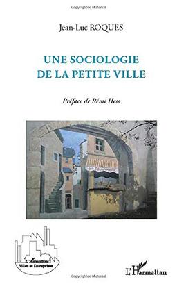 Une sociologie de la petite ville