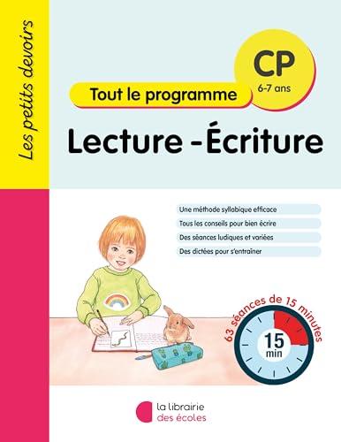 Lecture, écriture CP, 6-7 ans : tout le programme : 63 séances de 15 minutes