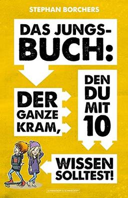 DAS JUNGS-BUCH: Der ganze Kram, den du mit 10 wissen solltest!