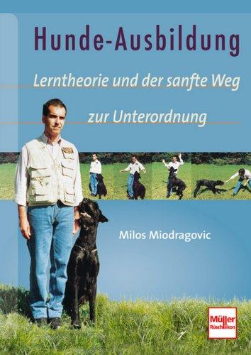 Hunde-Ausbildung: Lerntheorie und der sanfte Weg zur Unterordnung