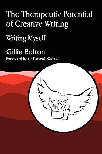 The Therapeutic Potential of Creative Writing: Writing Myself