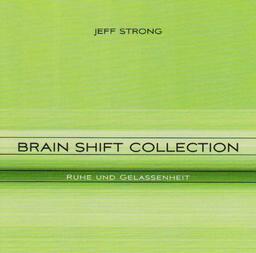 Ruhe und Gelassenheit (Brain Shift Collection 4)