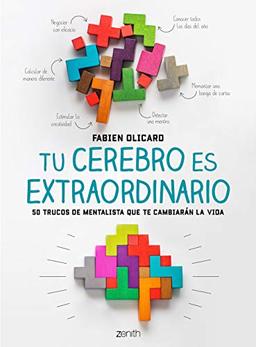 Tu cerebro es extraordinario: 50 trucos de mentalista que te cambiarán la vida (Autoayuda y superación)