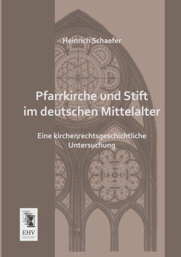 Pfarrkirche und Stift im deutschen Mittelalter: Eine kirchenrechtsgeschichtliche Untersuchung