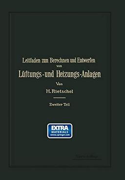 Leitfaden zum Berechnen und Entwerfen von Lüftungs- und Heizungs-Anlagen: Ein Hand- und Lehrbuch für Ingenieure und Architekten