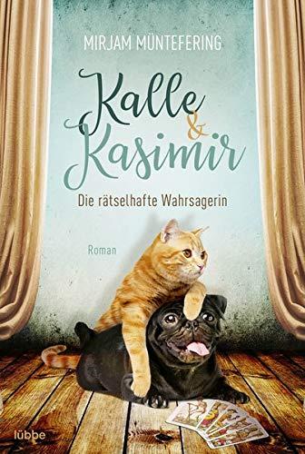 Kalle und Kasimir - Die rätselhafte Wahrsagerin: Roman (Ein Abenteuer mit Hund und Katze, Band 2)