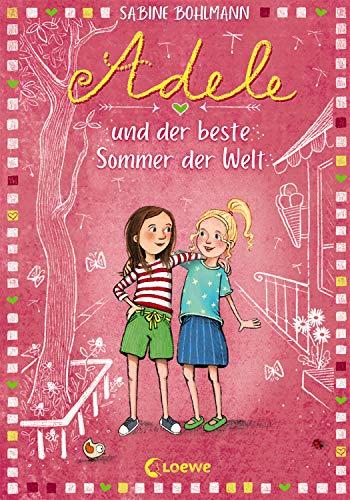 Adele und der beste Sommer der Welt: Kinderbuch zum Vorlesen und Selberlesen - Für Mädchen und Jungen ab 8 Jahre