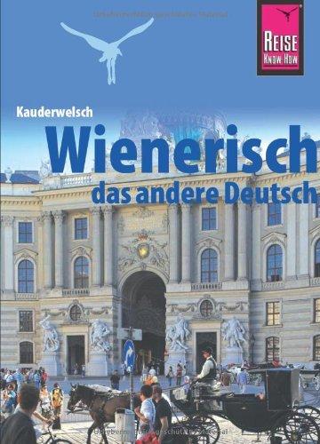 Kauderwelsch, Wienerisch, das andere Deutsch