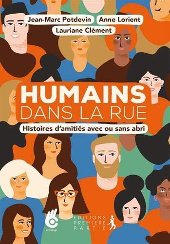 Humains dans la rue : histoires d'amitiés avec ou sans abri