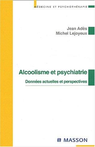 Alcoolisme et psychiatrie : données actuelles et perspectives