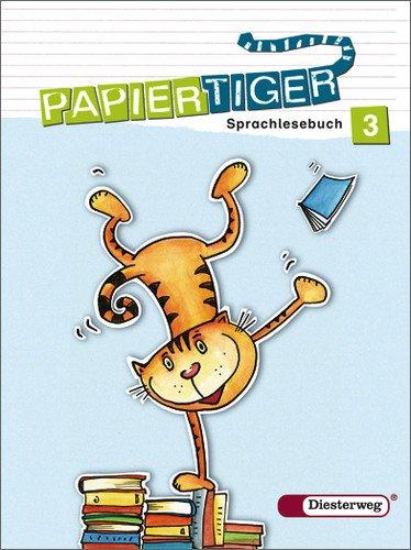 Papiertiger. Sprachlesebuch: PAPIERTIGER - Ausgabe 2006: Sprachlesebuch 3 (PAPIERTIGER 2 - 4)