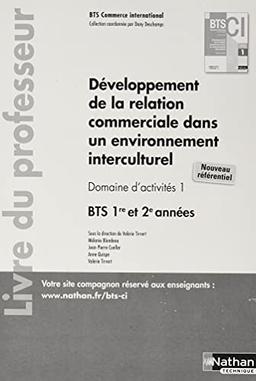 Développement de la relation commerciale dans un environnement interculturel BTS CI Professeur 2021: Livre du professeur