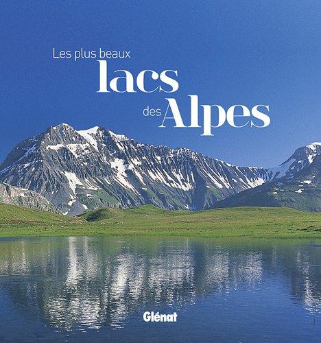 Les plus beaux lacs des Alpes