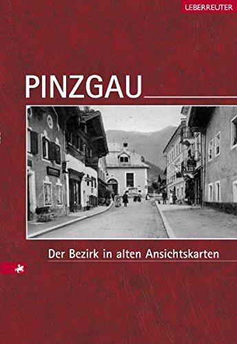 Pinzgau: Der Bezirk in alten Ansichtskarten