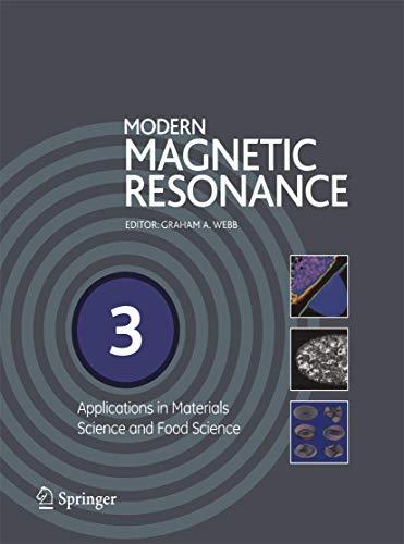 Modern Magnetic Resonance: Part 1: Applications in Chemistry, Biological and Marine Sciences, Part 2: Applications in Medical and Pharmaceutical ... in Materials Science and Food Science