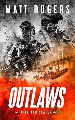 Outlaws: A King & Slater Thriller (The King & Slater Series, Band 4)