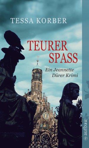 Teurer Spaß: Ein Jeannette Dürer Krimi