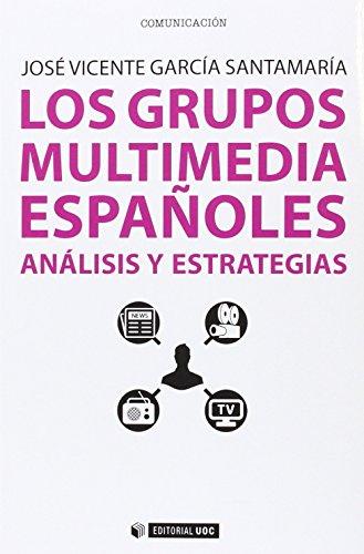 Los grupos multimedia españoles : análisis y estrategias (Manuales, Band 339)