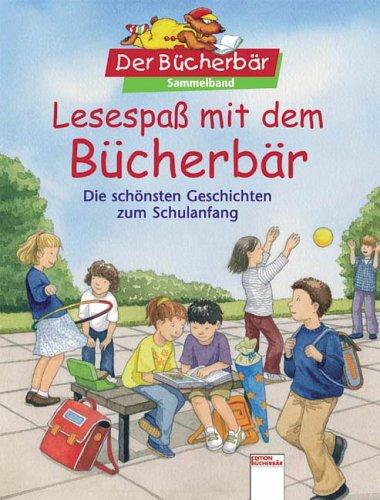 Lesespaß mit dem Bücherbär. Die schönsten Geschichten zum Schulanfang