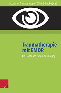 Traumatherapie mit EMDR: Ein Handbuch für die Ausbildung