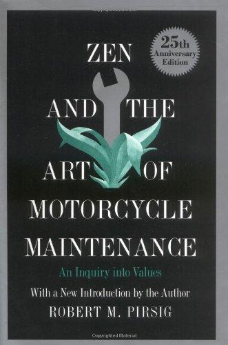 Zen and the Art of Motorcycle Maintenance: An Inquiry into Values