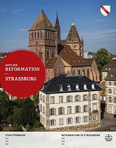 Straßburg - Strasbourg (Orte der Reformation)