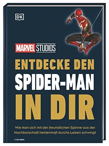 MARVEL Studios Entdecke den Spider-Man in dir: Wie man sich mit der freundlichen Spinne aus der Nachbarschaft heldenhaft durchs Leben schwingt. ... mehr Gelassenheit. (Kultige Lebensweisheiten)