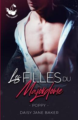 Les filles du majordome: Tome 1 - Poppy - Saga Romance Milliardaire