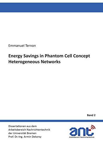 Energy Savings in Phantom Cell Concept Heterogeneous Networks (Dissertationen aus dem Arbeitsbereich Nachrichtentechnik der Universität Bremen, Band 1)