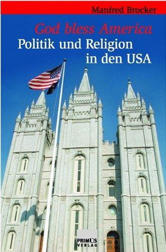 God bless America. Politik und Religion in den USA