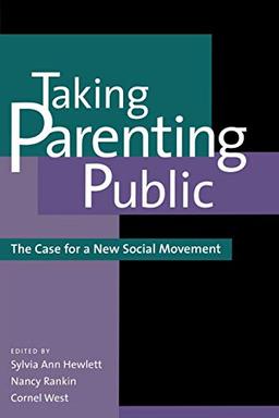 Taking Parenting Public: The Case for a New Social Movement