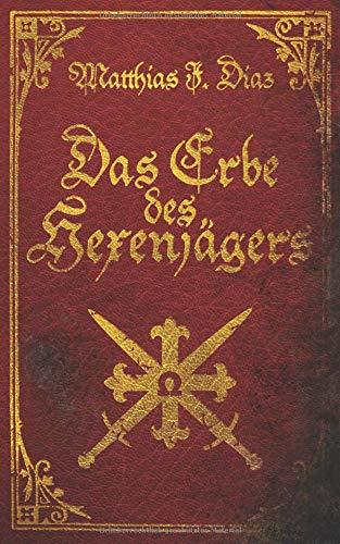 Das Erbe des Hexenjägers: Paranormaler Thriller