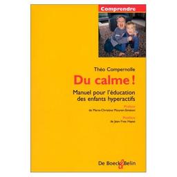 du calme - manuel pour l'education des enfants hyperactifs