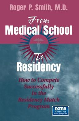 From Medical School to Residency: How To Compete Successfully In The Residency Match Program