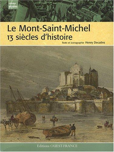 Le Mont-Saint-Michel : 13 siècles d'histoire