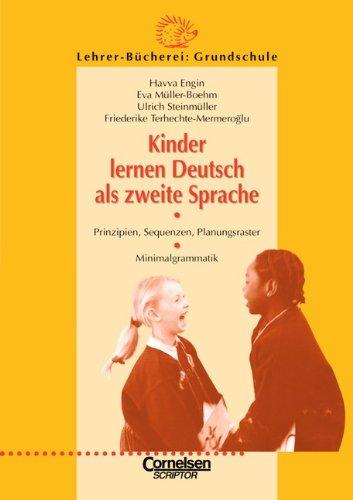 Lehrerbücherei Grundschule: Kinder lernen Deutsch als zweite Sprache: Prinzipien, Sequenzen, Planungsraster - Minimalgrammatik