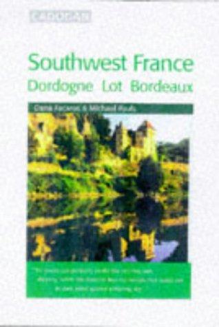 Cadogan Southwest France: Dordogne Lot Bordeaux: Dordogne, Lot and Bordeaux (Cadogan Guides)