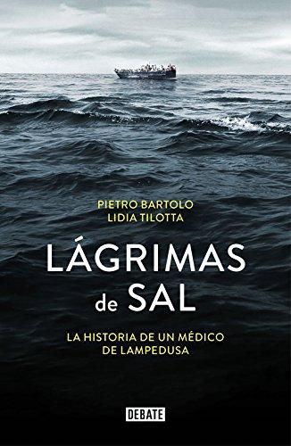 Lágrimas de sal : la historia de un médico de Lampedusa