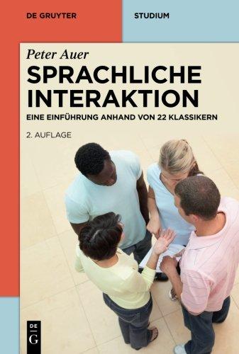 Sprachliche Interaktion: Eine Einführung anhand von 22 Klassikern (De Gruyter Studium)