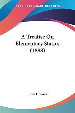 A Treatise On Elementary Statics (1888)