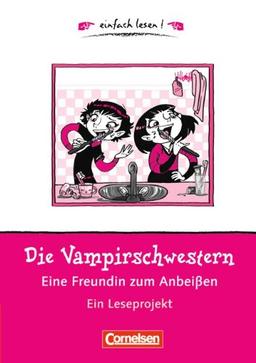 Niveau 1 - Die Vampirschwestern - eine Freundin zum Anbeißen: Ein Leseprojekt zu dem gleichnamigen Roman von Franziska Gehm. Arbeitsbuch mit Lösungen