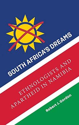 South Africa's Dreams: Ethnologists and Apartheid in Namibia