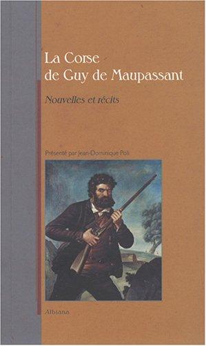 La Corse de Guy de Maupassant : nouvelles et récits