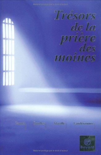 Trésors de la prière des moines : Tamié, Etiolles, Mazille, Landévennec