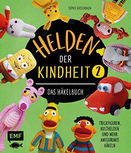 Helden der Kindheit – Das Häkelbuch – Band 2: Trickfiguren, Kulthelden und mehr Amigurumis häkeln