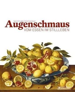 Augenschmaus: Vom Essen im Stillleben