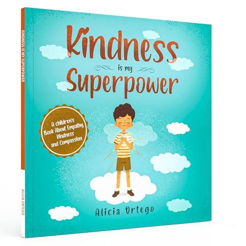 Kindness is My Superpower: A children's Book About Empathy, Kindness and Compassion