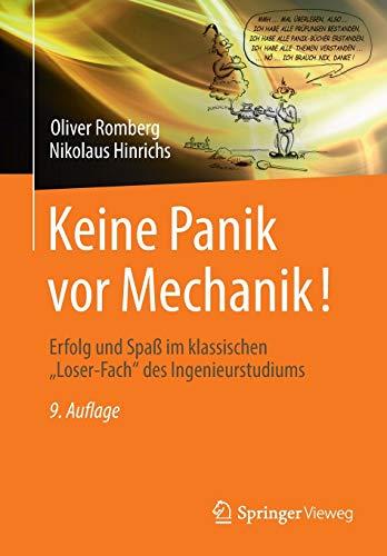 Keine Panik vor Mechanik!: Erfolg und Spaß im klassischen "Loser-Fach" des Ingenieurstudiums