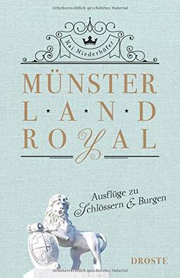 Münsterland Royal: Ausflüge zu Schlössern und Burgen